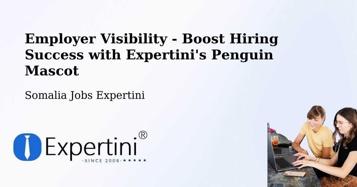 CV and Resume Visibility Optimization – Qandala - Somalia Jobs Expertini